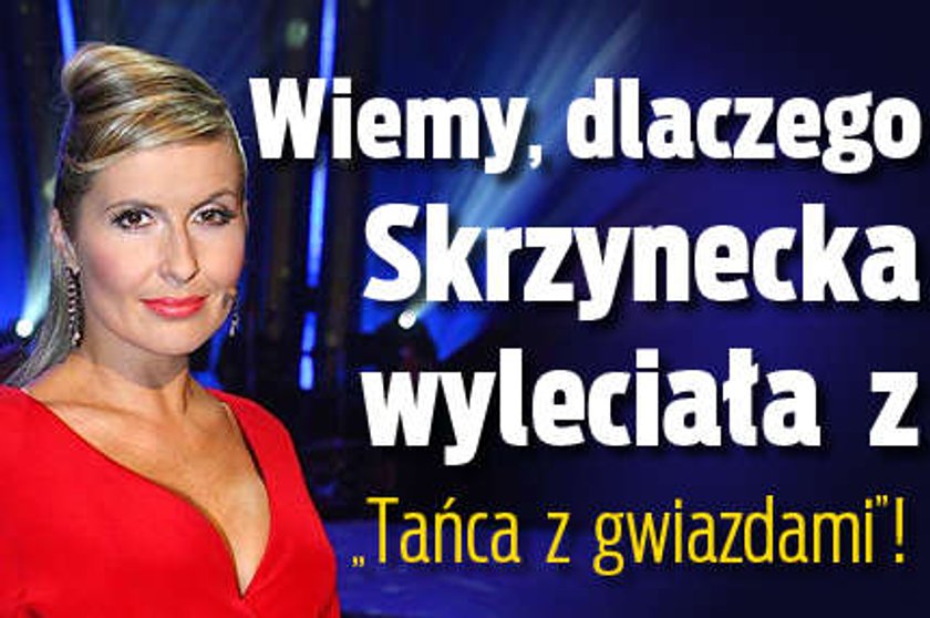 Wiemy, dlaczego Skrzynecka wyleciała z "Tańca z gwiazdami"!