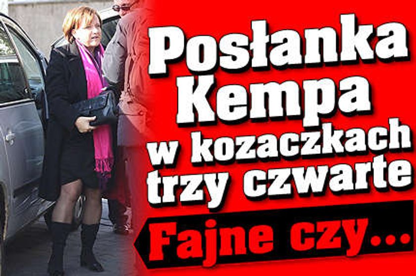 Posłanka Kempa w kozaczkach trzy czwarte. Fajne czy...