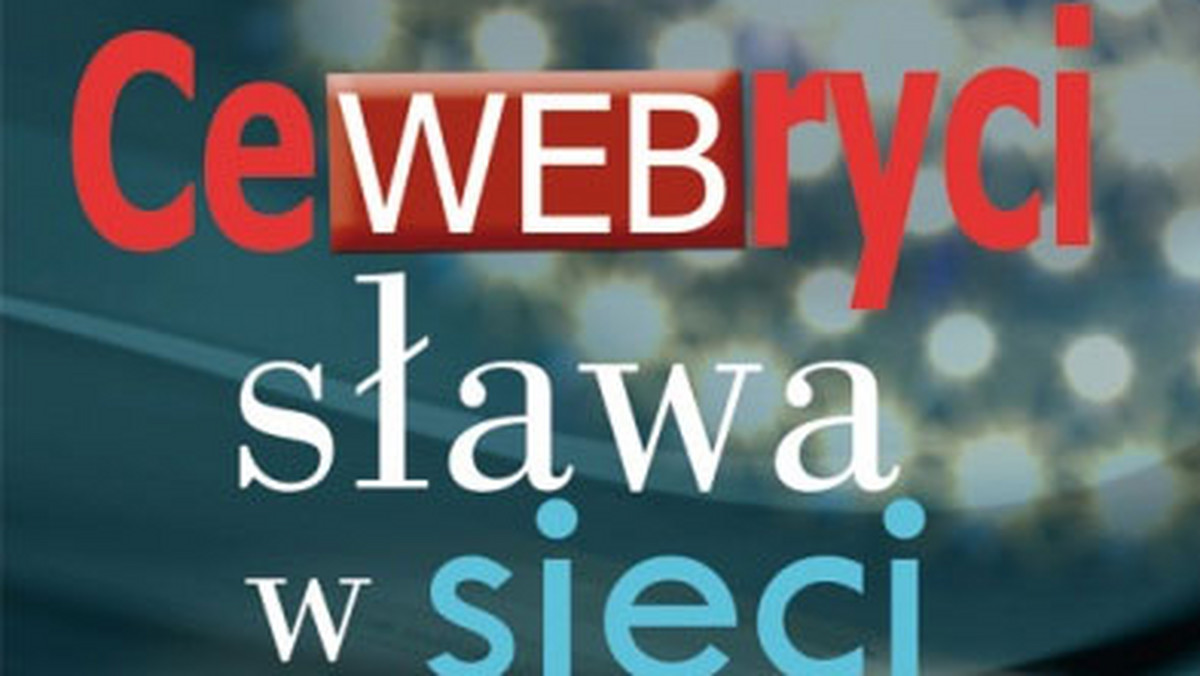 "Cewebryci" Michała Janczewskiego to książka opisująca relację między internetem a sławą.