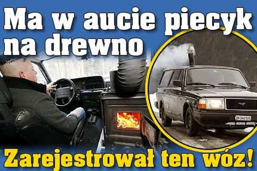 Ma w aucie piecyk na drewno! Zarejestrował ten wóz! WIDEO