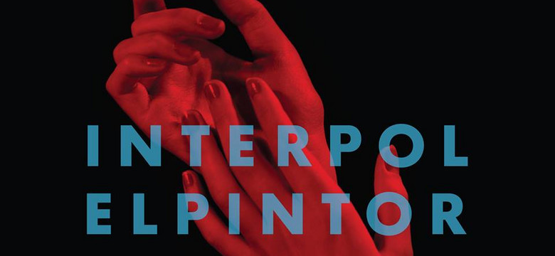 Recenzja: INTERPOL - "El Pintor"
