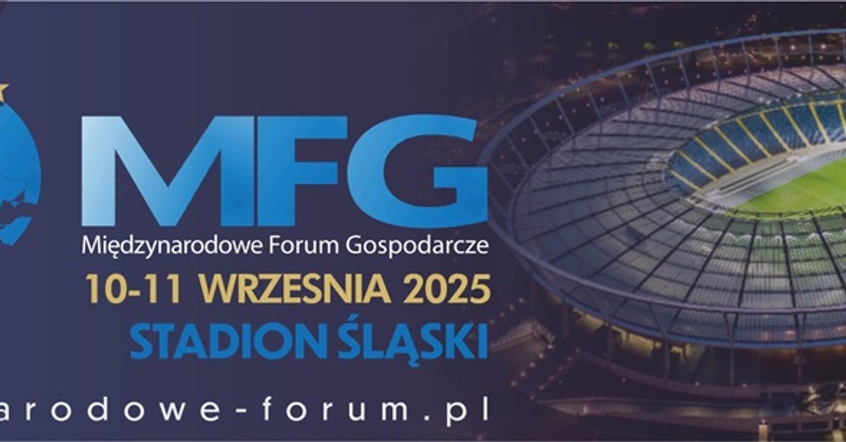 Międzynarodowe Forum Gospodarcze już 10–11 września na Stadionie Śląskim