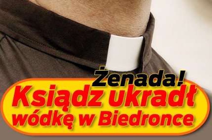 Żenada! Ksiądz ukradł wódkę w Biedronce