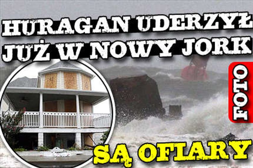 Huragan uderzył już w Nowy Jork. Są ofiary