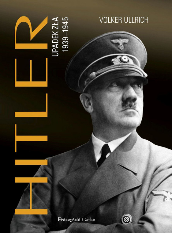 Volker Ullrich, "Hitler. Upadek zła 1939-1945" (okładka)