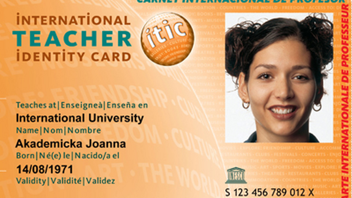 Międzynarodowa Legitymacja Nauczycielska - ITIC (International Teacher Identity Card) - przysługuje nauczycielom i wykładowcom akademickim zatrudnionym przynajmniej od roku.