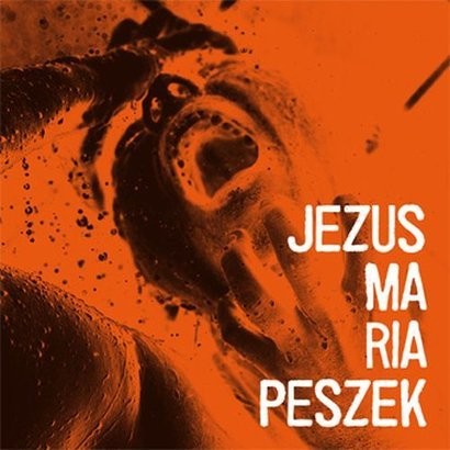 Maria Peszek 'Jezus Maria Peszek'