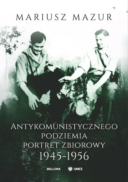 Mazur Mariusz jest autorem książki pt. "Antykomunistycznego podziemia portret zbiorowy 1945-1956".