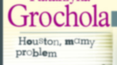 Houston, mamy problem - Katarzyna Grochola