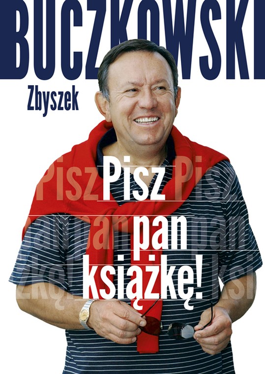 "Pisz pan książkę" Zbigniew Buczkowski