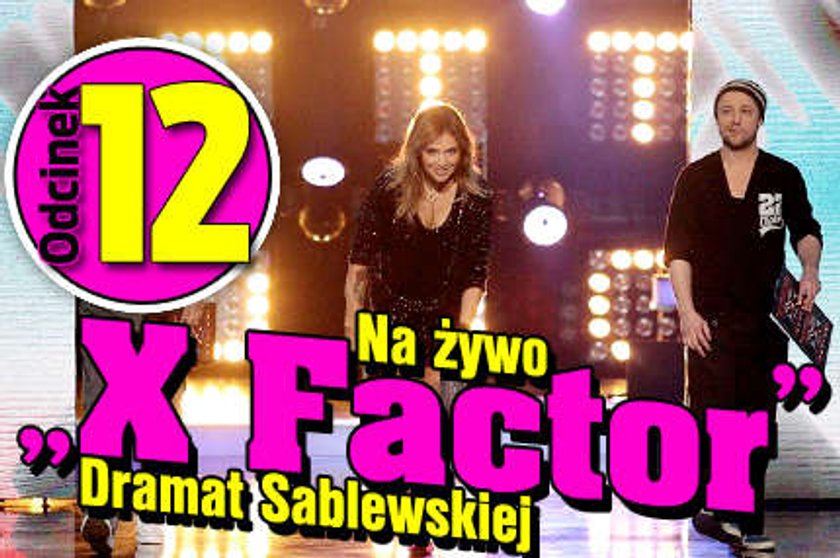 "X Factor". Dramat Sablewskiej!