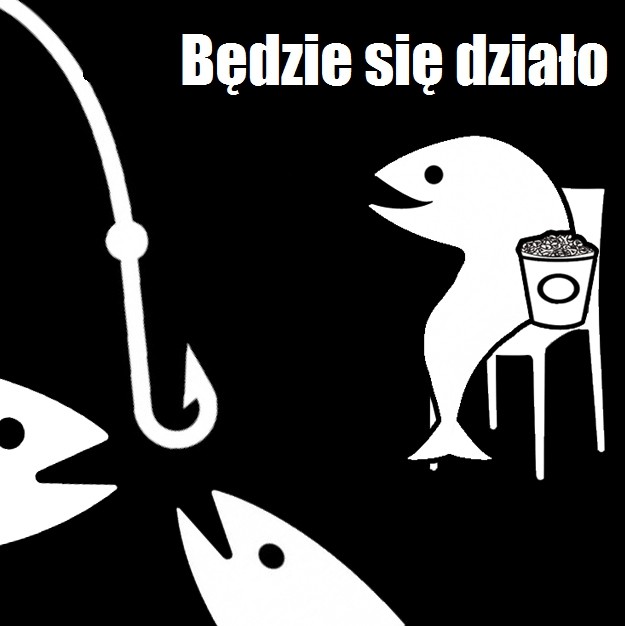 Będzie się działo.