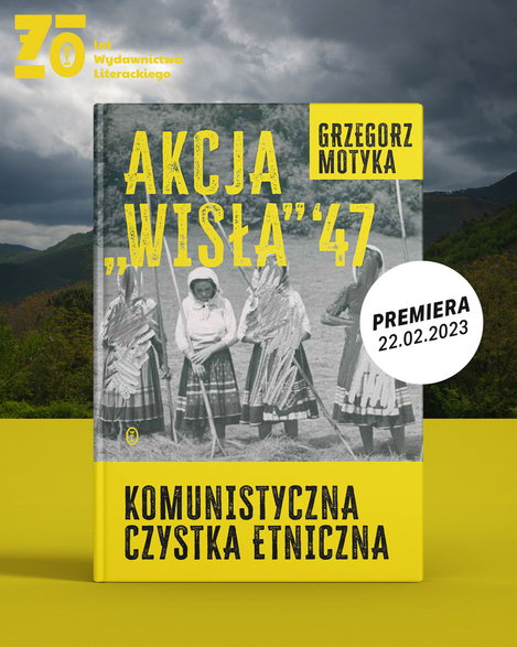 Grzegorz Motyka, "Akcja Wisła '47"