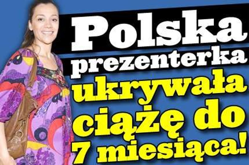 Polska prezenterka ukrywała ciążę do 7 miesiąca!