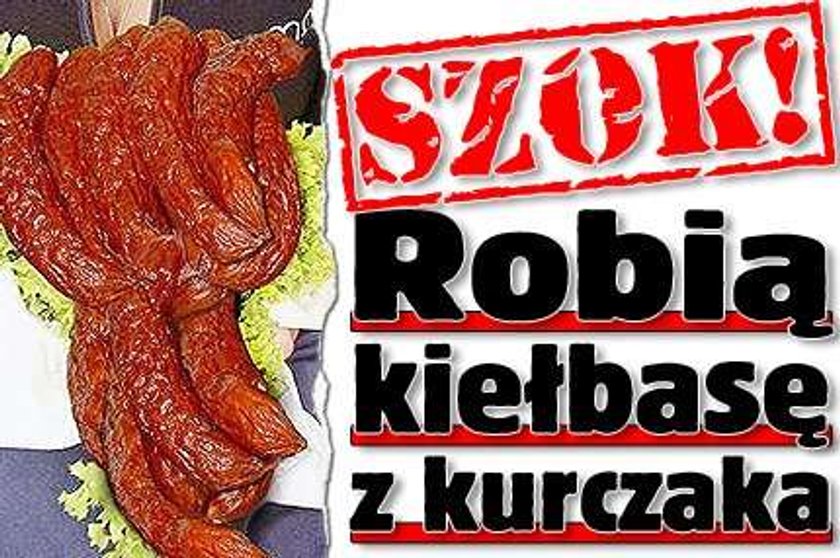 Szok! Robią kiełbasę z kurczaka!