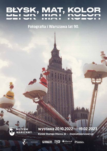 "Błysk, mat, kolor. Fotografia i Warszawa lat 90." - plakat