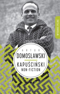"Kapuściński non fiction". Domosławski: Dziś wszystko napisałbym tak samo [WYWIAD]
