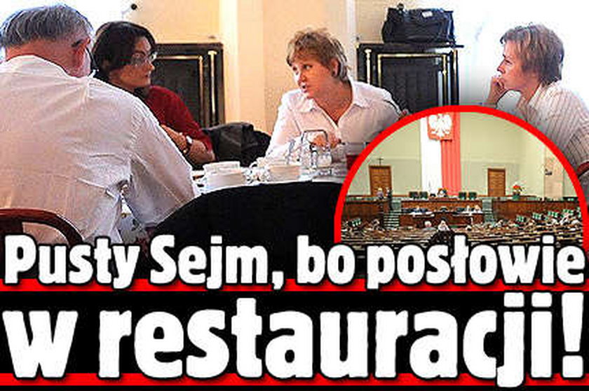 Pusty Sejm, bo posłowie w restauracji