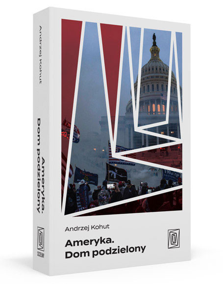 Okładka książki Andrzeja Kohuta "Ameryka. Dom podzielony"