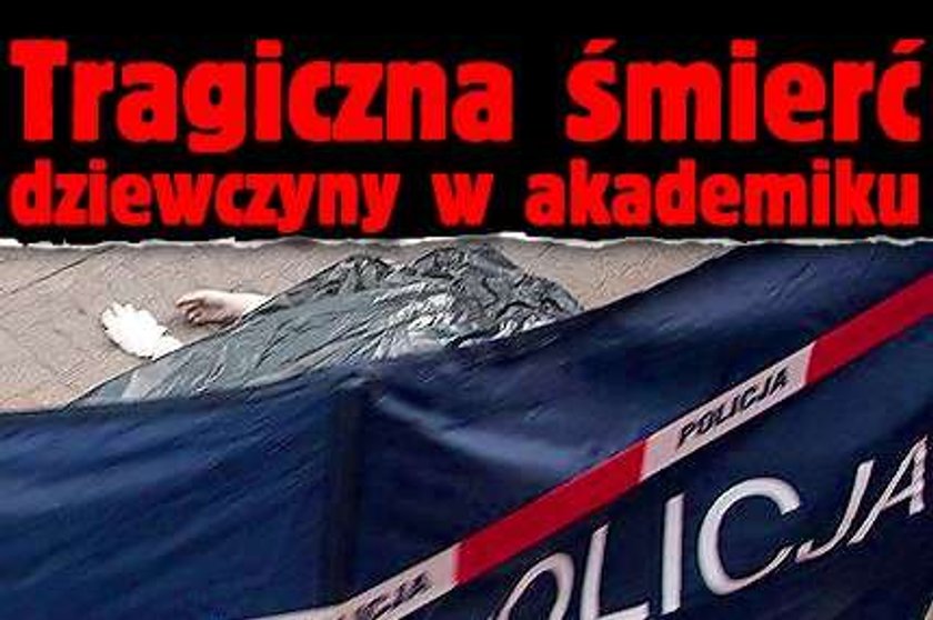 Tragiczna śmierć dziewczyny w akademiku