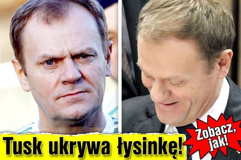 Tak Tusk ukrywa łysinkę