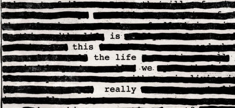 ROGER WATERS – "Is This The Life We Really Want?"