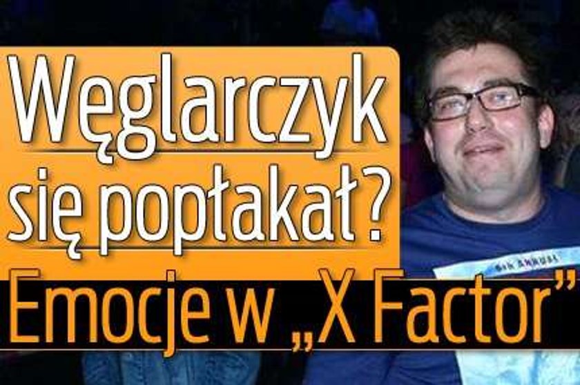 Węglarczyk się popłakał? Emocje w "X Factor"