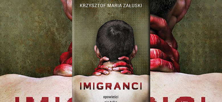 Śmierć w roli głównej i drugoplanowej. "Imigranci. Opowieści nie tylko dla Niemców" Krzysztof Maria Załuski [RECENZJA]