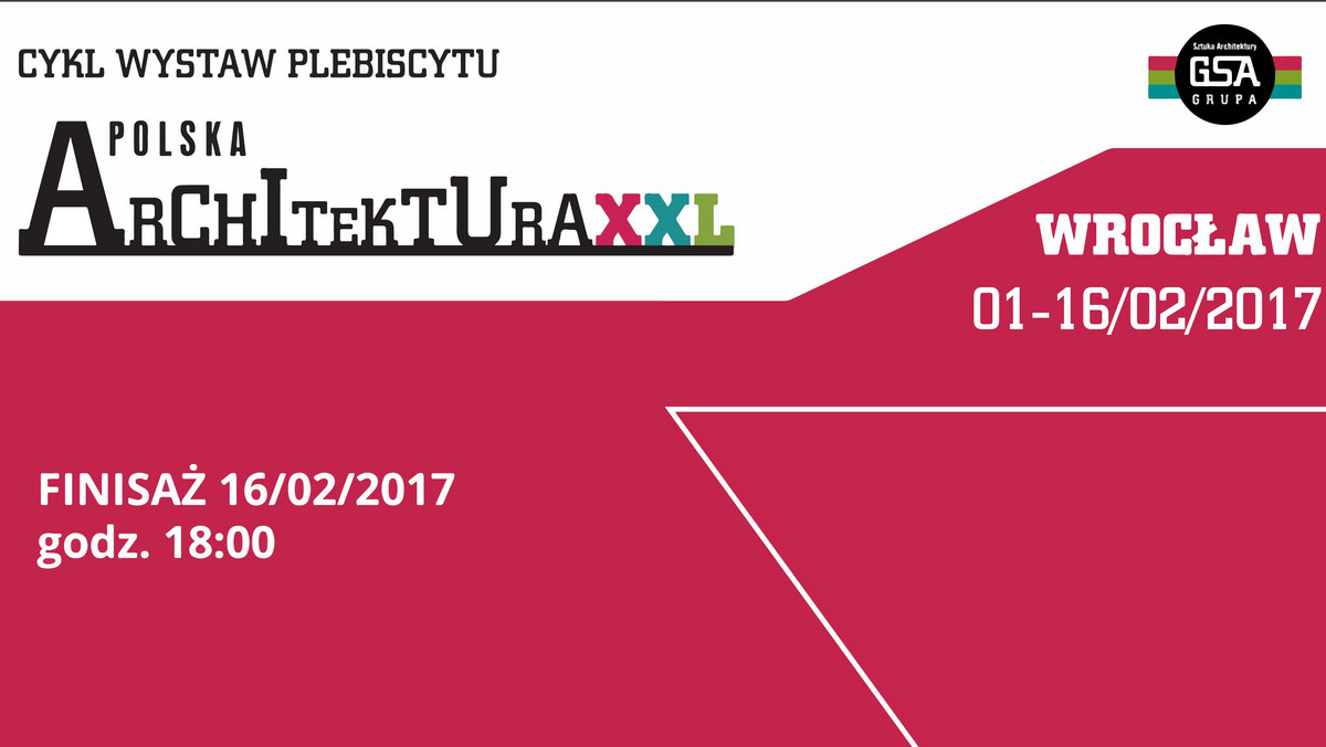 16 lutego 2017 roku w Centrum Kultury Zamek we Wrocławiu odbędzie się uroczyste zamknięcie wystawy najlepszych realizacji architektonicznych 2015 roku wyłonionych w plebiscycie Polska Architektura XXL. Wydarzeniu będą towarzyszyć wykłady i prezentacje wiodących polskich architektów: Przemysława Janusza z Pracowni Januszówka, Ewy Podczaszy z PPA Podczaszy Pracownia Architektury oraz Hanny Michalik-Tomczak i Katarzyny Kozub- Paterczyk z Pracowni TEKKTURA.