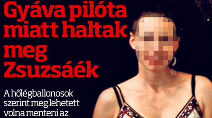 Gyáva pilóta miatt haltak meg Zsuzsáék