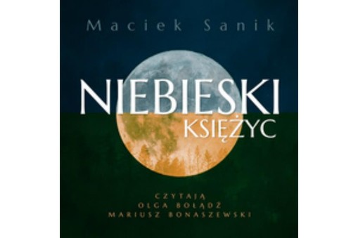 Niebieski księżyc, Maciej Sanik, audiobook