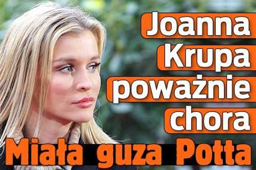 Joanna Krupa poważnie chora. Miała guza Potta