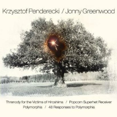 4. Krzysztof Penderecki – 'Threnody For The Victims Of Hiroshima, Etc.; Greenwood: 48 Responses To Polymorphia, Etc.'