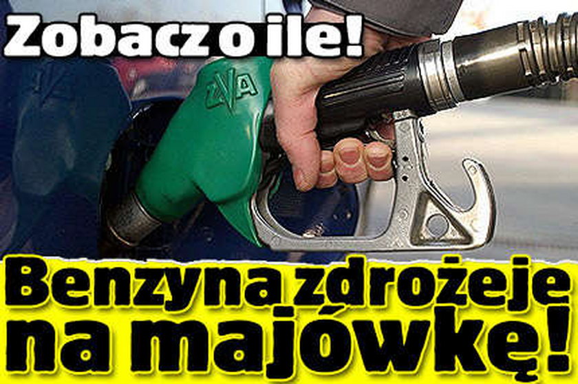 Benzyna zdrożeje na majówkę! Zobacz o ile! 