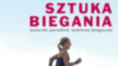 "Sztuka biegania": od joggingu do maratonu, dla kobiet i mężczyzn