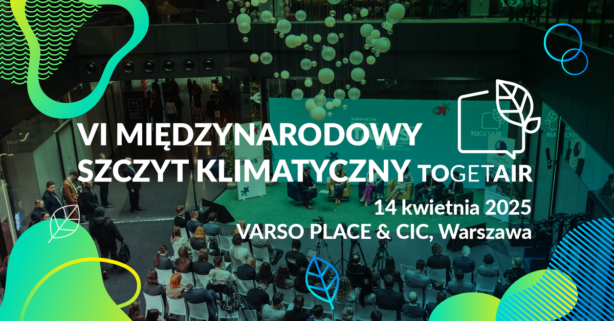 Już w najbliższy poniedziałek Szczyt Klimatyczny TOGETAIR. Czego możemy się spodziewać w tym roku?