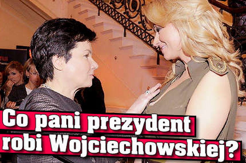 Co pani prezydent robi Wojciechowskiej?!