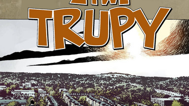 Recenzja: "Żywe trupy. Większy świat" Robert Kirkman