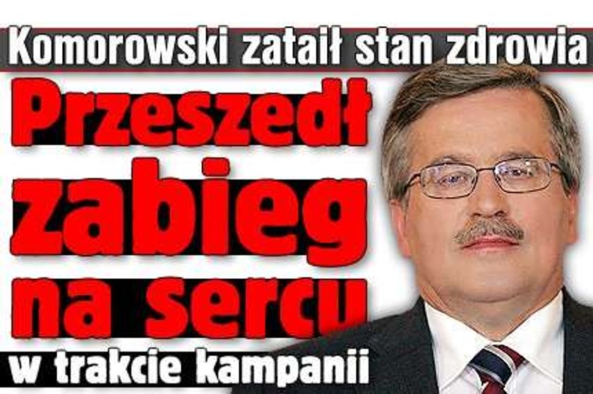 Komorowski zataił stan swojego zdrowia. Jest chory