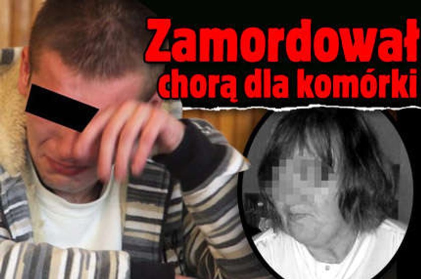 Zamordował chorą dla komórki