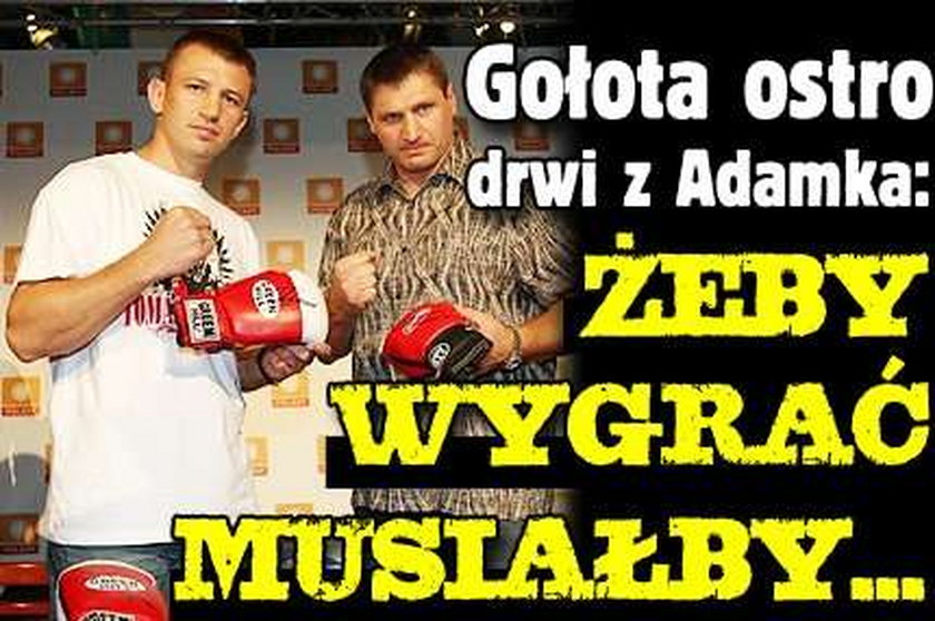 Gołota ostro drwi z Adamka: Żeby wygrać musiałby...