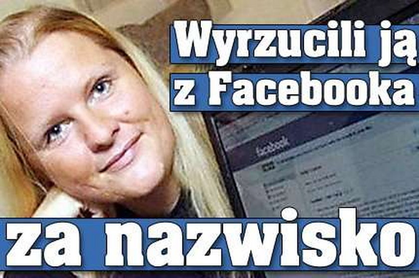 Wyrzucili ją z Facebooka za nazwisko