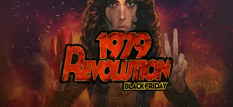 Recenzja 1979 Revolution: Black Friday