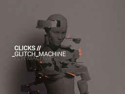 Polskie trio elektroniczne. Clicks "Glitch Machine"