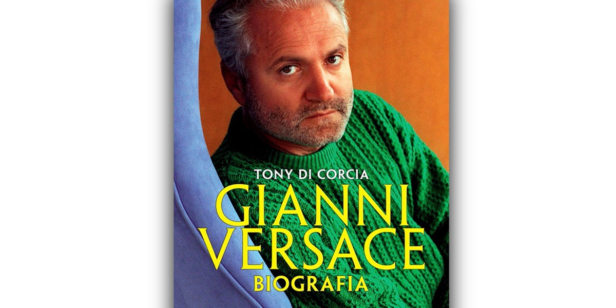 Tony di Corcia - Gianni Versace. Biografia ze wstępem Giorgio Armaniego