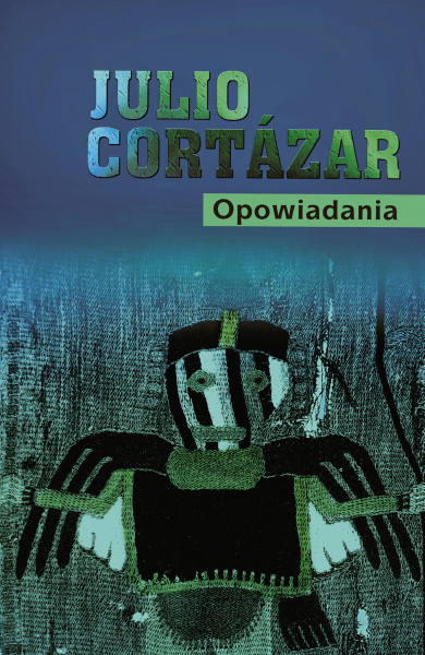 Julio Cortazar, "Opowiadania" (Muza)