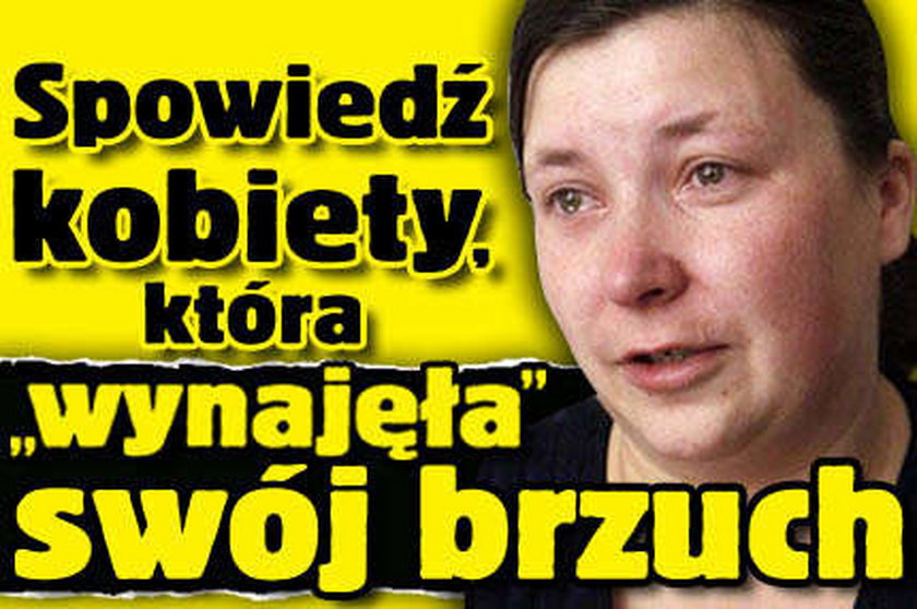 To ona "wynajęła" swój brzuch