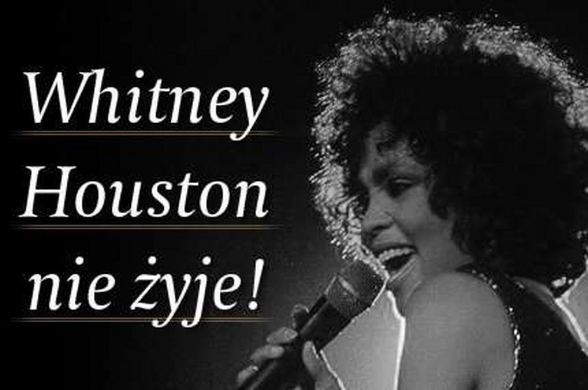 Whitney Houston nie żyje!