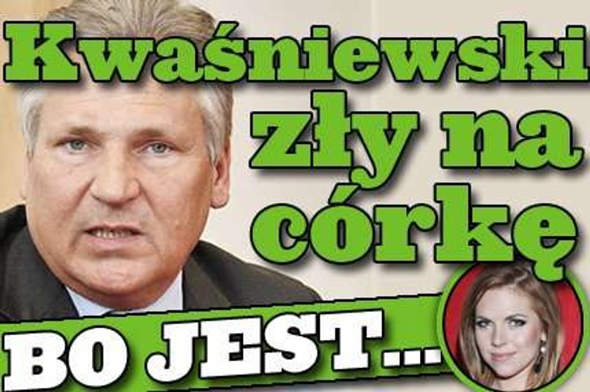 Kwaśniewski zły na córkę. Bo jest singielką!