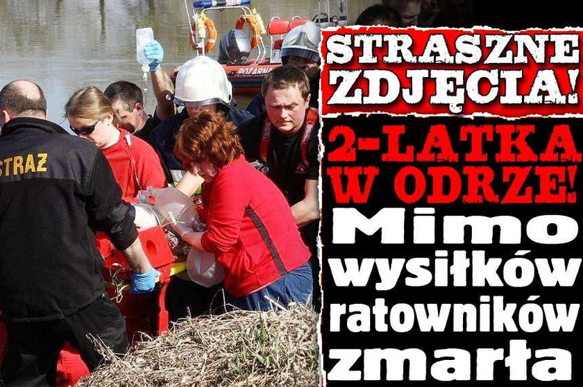 Straszne zdjęcia! 2-latka w Odrze! Mimo wysiłków ratowników zmarła